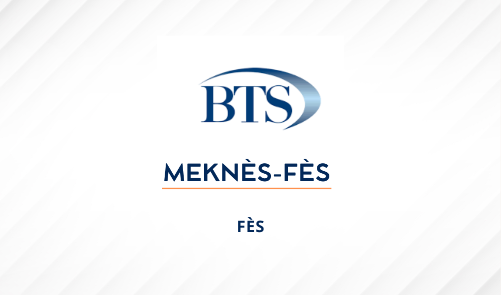 BTS - Meknès Fès - Fès